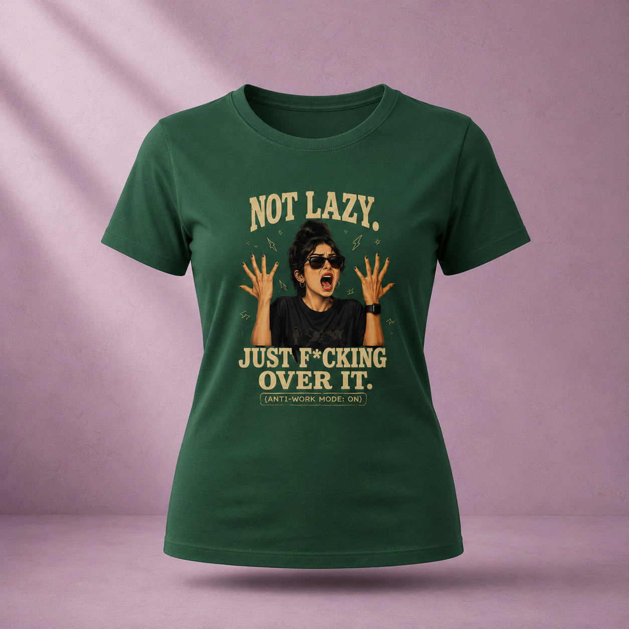 NOT LAZY. JUST F*CKING OVER IT Women's Classic Bottle Green T-Shirt Front