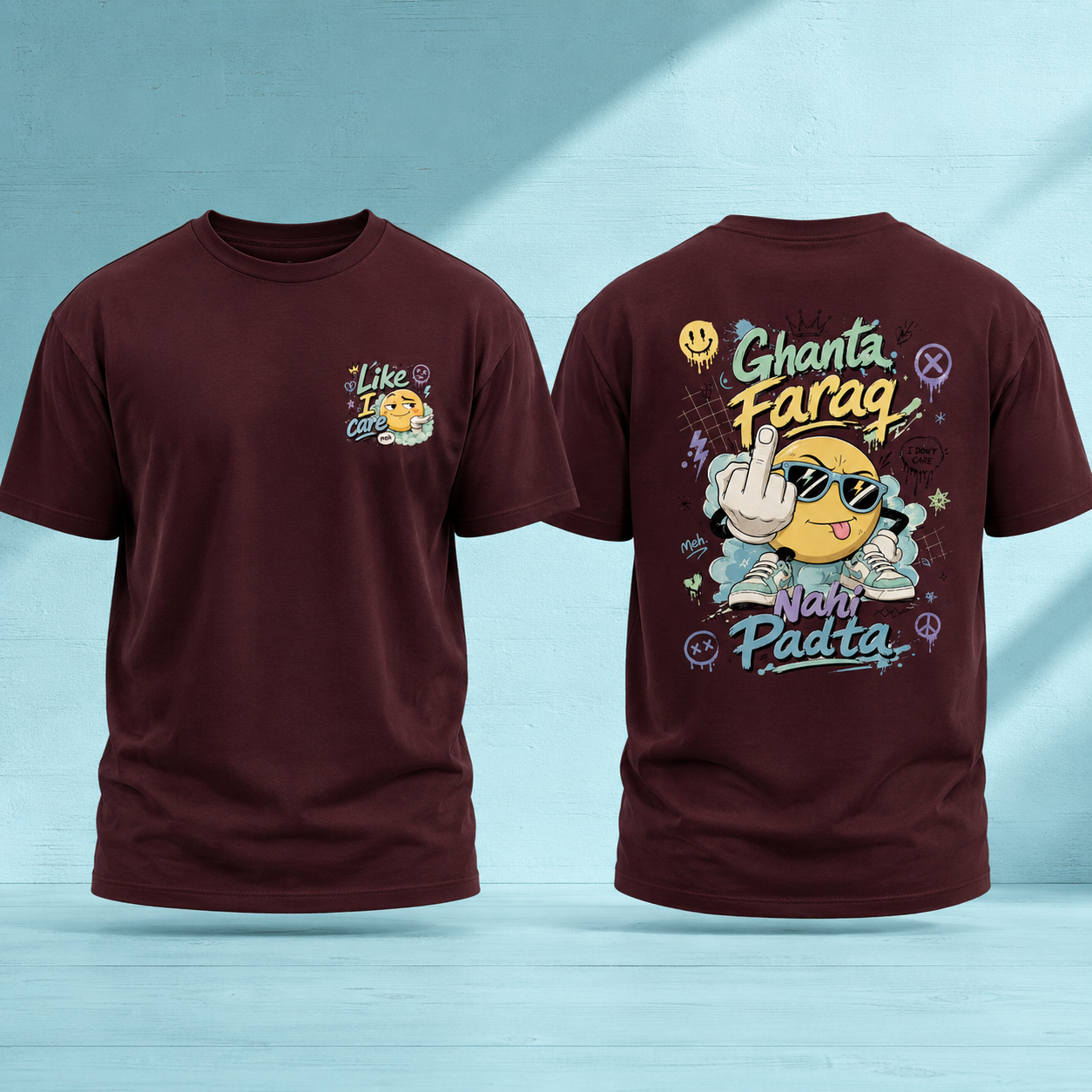 Two views of a maroon supima t-shirt, showing the front and back designs. The front features a small graphic on the left chest with a yellow smiley face and the text 'Like I Care' and the back has a large graphic that read 'Ghanta Faraq Nahi Padta'